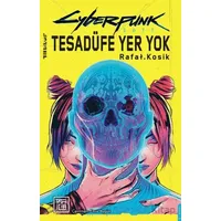 Cyberpunk 2077 Tesadüfe Yer Yok - Rafal Kosik - Athica Yayınları