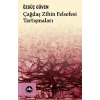 Çağdaş Zihin Felsefesi Tartışmaları - Özgüç Güven - Vakıfbank Kültür Yayınları