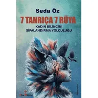 7 Tanrıça 7 Rüya - Kadın Bilincini Şifalandırma Yolculuğu - Seda Öz - Kitap Müptelası Yayınları