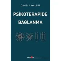 Psikoterapide Bağlanma - David J. Wallin - Okuyan Us Yayınları