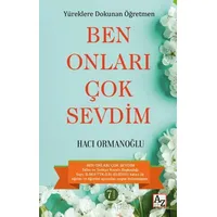 Yüreklere Dokunan Öğretmen Ben Onları Çok Sevdim - Hacı Ormanoğlu - Az Kitap