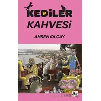 Kediler Kahvesi - Ahsen Olcay - Az Kitap