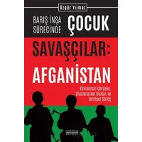 Barış İnşa Sürecinde Çocuk Savaşçılar: Afganistan Kavramsal Çerçeve, Uluslararası Hukuk ve Tarihsel