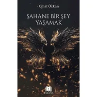 Şahane Bir Şey Yaşamak - Cihat Özkan - Parana Yayınları