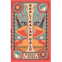 Replikalar Çölü - Murat S. Dural - Epona Kitap