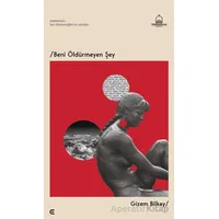 Beni Öldürmeyen Şey - Gizem Bilkay - Epona Kitap