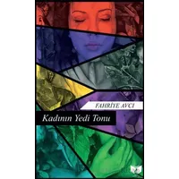 Kadının Yedi Tonu - Fahriye Avcı - Ateş Yayınları
