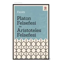 Platon Felsefesi ve Aristoteles Felsefesi - Farabi - Panama Yayıncılık