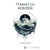 Tiamat’ın Kolyesi - Ayşenur Bağlı - Panama Yayıncılık