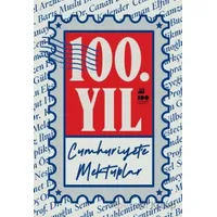 100. Yıl Cumhuriyet’e Mektuplar - Kolektif - Doğan Kitap