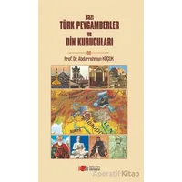Bazı Türk Peygamberler ve Din Kurucuları - Abdurrahman Küçük - Berikan Yayınevi