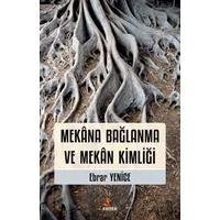 Mekana Bağlanma ve Mekan Kimliği - Ebrar Yenice - Kriter Yayınları