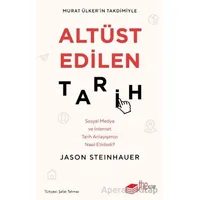 Altüst Edilen Tarih: Sosyal Medya ve İnternet Tarih Anlayışımızı Nasıl Etkiledi?
