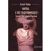 Hayda, E Biz Yaşıyormuşuz! - Ediz Tolgahan Karabag - İkinci Adam Yayınları