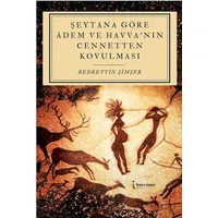 Şeytana Göre Adem ve Havva’nın Cennetten Kovulması - Bedrettin Şimşek - İkinci Adam Yayınları