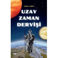 Uzay Zaman Derviş - Ahmet Şirin - Siyah Beyaz Yayınları