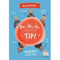 Bir, İki, Üç, Tıp! - Abdil Mert - Nesil Çocuk Yayınları