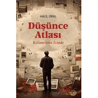 Düşünce Atlası - Kelimelerin İzinde - Halil Oral - Tunç Yayıncılık