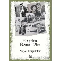 Hayatım Roman Olur - Nigar Bayraktar - Luna Yayınları