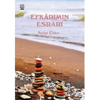 Efkarımın Esrarı - Selim Çakır - Luna Yayınları