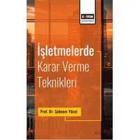 İşletmelerde Karar Verme Teknikleri - Şebnem Yücel - Eğitim Yayınevi - Bilimsel Eserler