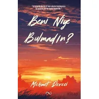 Beni Niye Bulmadın? - Mehmet Deveci - Çıra Yayınları