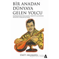 Bir Anadan Dünyaya Gelen Yolcu - Kahramanın Yolculuğu Arketipi Açısından Kendini Gerçekleştirme