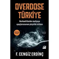 Overdose Türkiye - F. Cengiz Erdinç - Doğan Kitap