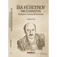 İsa Hüseynov (Muganna)’un Hikayeleri Üzerine Bir İnceleme - Serdar Acar - Bengü Yayınları
