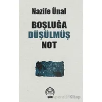 Boşluğa Düşülmüş Not - Nazife Ünal - Kekeme Yayınları