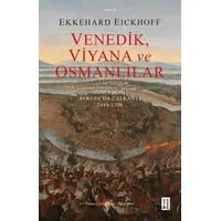 Venedik, Viyana ve Osmanlılar - Güneydoğu Avrupa’da Çalkantı (1645-1700)