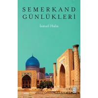 Semerkand Günlükleri - İsmail Halis - Ketebe Yayınları