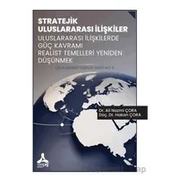 Stratejik Uluslararası İlişkiler Uluslararası İlişkilerde Güç Kavramı Realist Temelleri Yeniden Düşü
