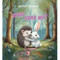 Sevgi Uçar mı? - Merve Yılman - Yazardan Direkt Yayınevi