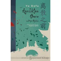 Ayrılıktan Önce ve Diğer Öyküler - Yu Dafu - Otantik Kitap