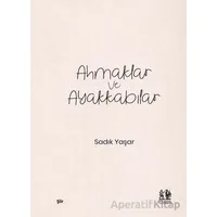 Ahmaklar ve Ayakkabılar - Sadık Yaşar - Pikaresk Yayınevi