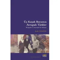 Üç Kuşak Boyunca Avrupalı Türkler - Kadir Canatan - Eski Yeni Yayınları