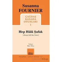 Hep Hala Şafak - Çağdaş Kanada Oyunları 1 - Susanna Fournier - Mitos Boyut Yayınları