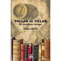 Yollar ve Yıllar - Umut Çetin - Myrina Yayınları