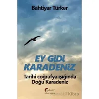 Ey Gidi Karadeniz - Bahtiyar Türker - Galeati Yayıncılık