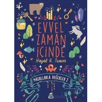 Evvel Zaman İçinde - Masallarla Değerler 2 - Hayal K. Tuncer - Final Kültür Sanat Yayınları