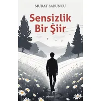 Sensizlik Bir Şiir - Murat Sabuncu - Armoni Yayıncılık