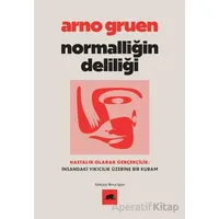 Normalliğin Deliliği - Arno Gruen - Kolektif Kitap