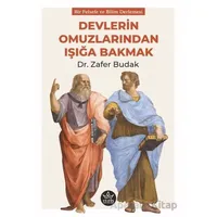 Devlerin Omuzlarından Işığa Bakmak - Zafer Budak - Elpis Yayınları