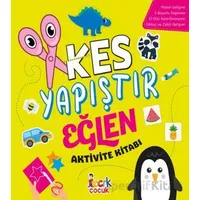 Kes Yapıştır Eğlen Aktivite Kitabı - Kolektif - Bıcırık Yayınları