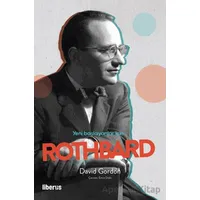 Yeni Başlayanlar İçin Rothbard - David Gordon - Liberus Yayınları