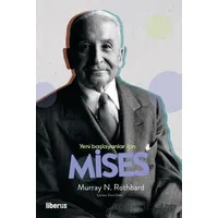 Yeni Başlayanlar İçin Mises - Murray N. Rothbard - Liberus Yayınları