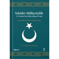 Seküler Milliyetçilik 2 - 21. Yüzyılda Türk Milliyetçiliğinin Pratiği