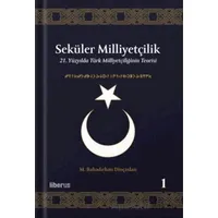 Seküler Milliyetçilik 1 - 21. Yüzyılda Türk Milliyetçiliğinin Teorisi