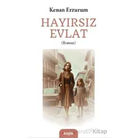 Hayırsız Evlat - Kenan Erzurum - Başlık Yayınları